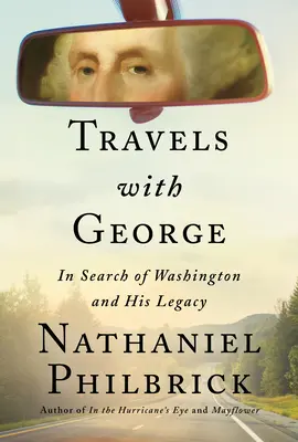 Reisen mit George: Auf der Suche nach Washington und seinem Erbe - Travels with George: In Search of Washington and His Legacy