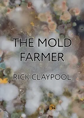 Der Schimmelfarmer - The Mold Farmer