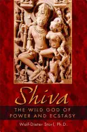 Shiva: Der wilde Gott der Macht und Ekstase - Shiva: The Wild God of Power and Ecstasy