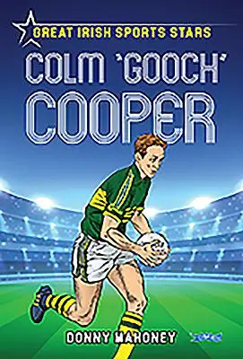 Colm 'gooch' Cooper: Große irische Sportstars - Colm 'gooch' Cooper: Great Irish Sports Stars