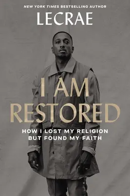 Ich bin wiederhergestellt: Wie ich meine Religion verlor und meinen Glauben fand - I Am Restored: How I Lost My Religion But Found My Faith