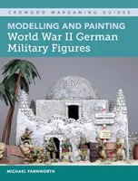 Modellieren und Bemalen von deutschen Militärfiguren des Zweiten Weltkriegs - Modelling and Painting World War II German Military Figures
