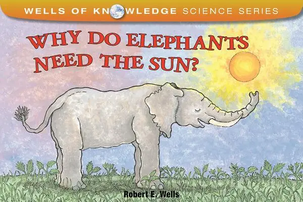 Warum brauchen Elefanten die Sonne? - Why Do Elephants Need the Sun?