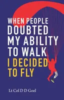 Als die Leute an meiner Fähigkeit zu laufen zweifelten, beschloss ich zu fliegen - When People Doubted My Ability to Walk I Decided to Fly