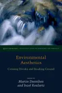 Umwelt-Ästhetik: Trennungen überwinden und neue Wege beschreiten - Environmental Aesthetics: Crossing Divides and Breaking Ground