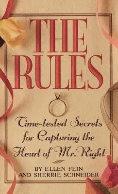 Die Regeln (Tm): Bewährte Geheimnisse, um das Herz von Mr. Right zu erobern - The Rules (Tm): Time-Tested Secrets for Capturing the Heart of Mr. Right