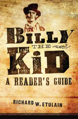 Billy the Kid: Ein Leitfaden für Leser - Billy the Kid: A Reader's Guide