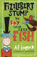 Fizzlebert Stump: Der Junge, der Fisch weinte - Fizzlebert Stump: The Boy Who Cried Fish