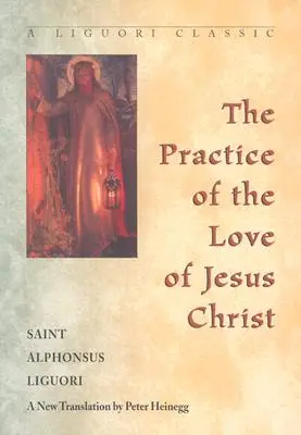 Die Praxis der Liebe zu Jesus Christus - The Practice of the Love of Jesus Christ