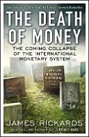 Tod des Geldes - Der bevorstehende Zusammenbruch des internationalen Währungssystems - Death of Money - The Coming Collapse of the International Monetary System