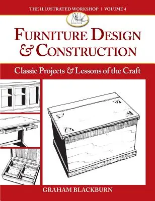 Möbeldesign & Konstruktion: Klassische Projekte und Lektionen des Handwerks - Furniture Design & Construction: Classic Projects & Lessons of the Craft