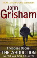 Theodore Boone: Die Entführung - Theodore Boone 2 - Theodore Boone: The Abduction - Theodore Boone 2