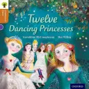 Oxford Reading Tree Traditionelle Märchen: Stufe 8: Zwölf tanzende Prinzessinnen - Oxford Reading Tree Traditional Tales: Level 8: Twelve Dancing Princesses