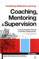Erleichterung von reflektierendem Lernen: Coaching, Mentoring und Supervision - Facilitating Reflective Learning: Coaching, Mentoring and Supervision