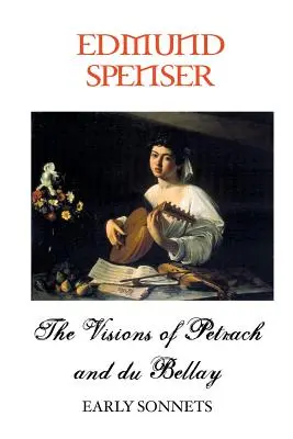 Die Visionen von Petrarca und Bellay: Frühe Sonette - The Visions of Petrarch and Bellay: Early Sonnets