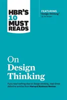 Hbr's 10 Must Reads zum Thema Design Thinking (mit dem Sonderartikel Design Thinking von Tim Brown) - Hbr's 10 Must Reads on Design Thinking (with Featured Article Design Thinking by Tim Brown)