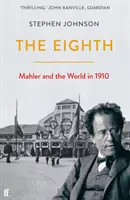 Achte - Mahler und die Welt im Jahr 1910 - Eighth - Mahler and the World in 1910