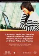 Bildung, Medien und Sexualgesundheitsdienste für Mädchen und Frauen: 20 Jahre Erfahrung in Chinas Politik und Praxis - Education, Media and Sexuality Health Services for Girls and Women: 20 Years Experience of China's Policy and Practice