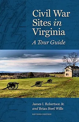 Stätten des Bürgerkriegs in Virginia: Ein Reiseführer - Civil War Sites in Virginia: A Tour Guide