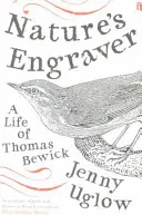 Der Graveur der Natur - Ein Leben von Thomas Bewick - Nature's Engraver - A Life of Thomas Bewick