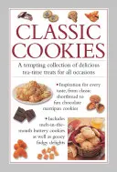 Klassische Kekse: Eine verführerische Sammlung köstlicher Tea-Time-Behandlungen für alle Anlässe - Classic Cookies: A Tempting Collection of Delicious Tea-Time Treats for All Occasions