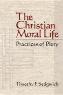 Das christliche Sittenleben: Praktiken der Frömmigkeit - The Christian Moral Life: Practices of Piety