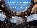 Unendliche Wunder - Die Fotografien eines Astronauten aus einem Jahr im Weltraum - Infinite Wonder - An Astronaut's Photographs from a Year in Space
