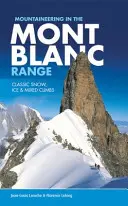 Bergsteigen im Mont-Blanc-Gebirge - Klassische Schnee-, Eis- und Mischklettereien - Mountaineering in the Mont Blanc Range - Classic snow, ice & mixed climbs