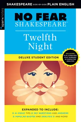 Zwölfte Nacht: No Fear Shakespeare Deluxe Student Edition, 10 - Twelfth Night: No Fear Shakespeare Deluxe Student Edition, 10