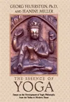 Die Essenz des Yoga: Essays über die Entwicklung der yogischen Philosophie von den Veden bis zur Moderne - The Essence of Yoga: Essays on the Development of Yogic Philosophy from the Vedas to Modern Times