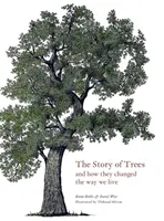 Die Geschichte der Bäume: Und wie sie die Welt veränderten - The Story of Trees: And How They Changed the World
