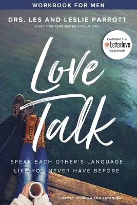 Love Talk Workbook für Männer: Sprechen Sie die Sprache des anderen, wie Sie es noch nie zuvor getan haben - Love Talk Workbook for Men: Speak Each Other's Language Like You Never Have Before