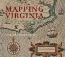 Kartierung von Virginia: Vom Zeitalter der Entdeckung bis zum Bürgerkrieg - Mapping Virginia: From the Age of Exploration to the Civil War