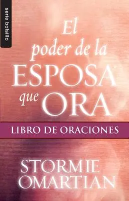 El Poder de la Esposa Que Ora: Libro de Oraciones