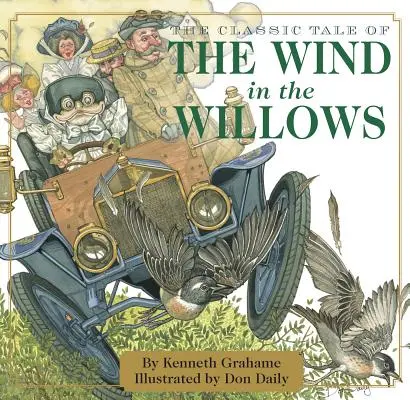 Der Wind in den Weiden: Die klassische Ausgabe - The Wind in the Willows: The Classic Edition