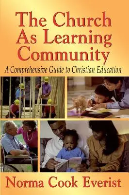 Die Kirche als lernende Gemeinschaft: Ein umfassender Leitfaden zur christlichen Erziehung - The Church as a Learning Community: A Comprehensive Guide to Christian Education