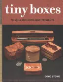 Winzige Boxen: 10 handwerkliche Schachtelprojekte - Tiny Boxes: 10 Skill-Building Box Projects