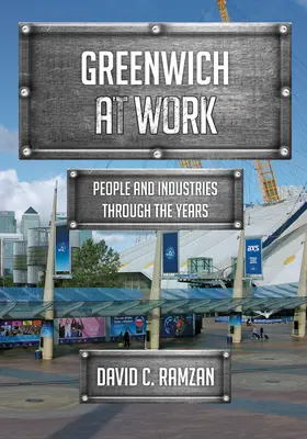 Greenwich bei der Arbeit: Menschen und Industrien im Laufe der Jahre - Greenwich at Work: People and Industries Through the Years