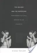 Das Archiv und das Repertoire: Die Aufführung des kulturellen Gedächtnisses in den Amerikas - The Archive and the Repertoire: Performing Cultural Memory in the Americas