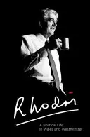 Rhodri Morgan: Ein politisches Leben in Wales und Westminster - Rhodri Morgan: A Political Life in Wales and Westminster