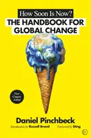 Wie bald ist jetzt? Ein Handbuch für den globalen Wandel - How Soon Is Now?: A Handbook for Global Change