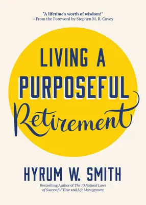 Ein zielgerichteter Ruhestand: Wie Sie Ihren Ruhestand mit Glück und Sinn erfüllen können - Living a Purposeful Retirement: How to Bring Happiness and Meaning to Your Retirement