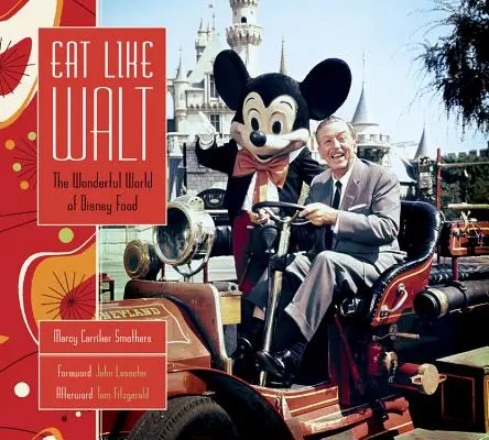 Essen wie Walt: Die wunderbare Welt von Disney Food - Eat Like Walt: The Wonderful World of Disney Food