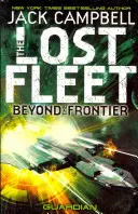 Verlorene Flotte - Jenseits der Grenze - Wächter Buch 3 - Lost Fleet - Beyond the Frontier- Guardian Book 3