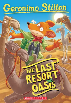 Die Oase der letzten Zuflucht (Geronimo Stilton #77), 77 - The Last Resort Oasis (Geronimo Stilton #77), 77