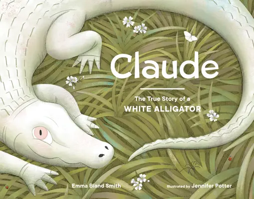 Claude: Die wahre Geschichte eines weißen Alligators - Claude: The True Story of a White Alligator