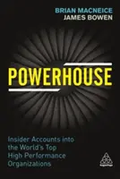 Kraftwerk: Insiderberichte über die besten Hochleistungsunternehmen der Welt - Powerhouse: Insider Accounts Into the World's Top High-Performance Organizations