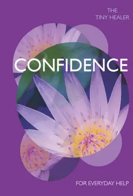 Winzige Heilerin: Zuversicht: Hilfe für den Alltag - Tiny Healer: Confidence: For Everyday Help