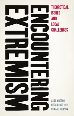 Begegnung mit dem Extremismus: Theoretische Fragestellungen und lokale Herausforderungen - Encountering Extremism: Theoretical Issues and Local Challenges