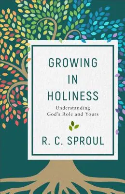 Wachsen in der Heiligkeit: Die Rolle Gottes und Ihre eigene verstehen - Growing in Holiness: Understanding God's Role and Yours